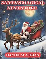 Santa's Magical Adventure: A Twinkling Tale of Christmas Wonders 
