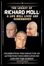 The Legacy of Richard Moll: A Life Well Lived and Remembered : Celebrating the Impact of an Actor Who Touched Lives on and Off the Screen 