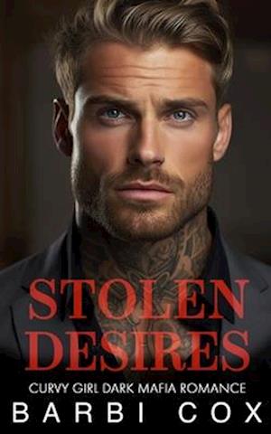 Stolen Desires: Curvy Girl Dark Mafia Romance