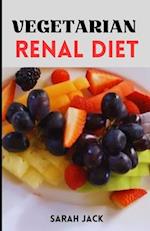 THE VEGETARIAN RENAL DIET: Balancing Plant-Based Nutrition for Kidney Health and Wellness 