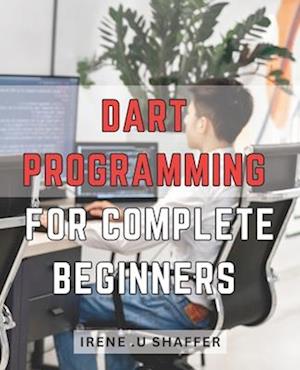 Dart Programming For Complete Beginners