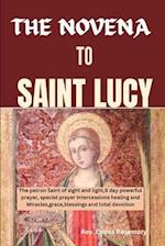 THE NOVENA TO SAINT LUCY: The patron Saint of sight and light,9 day powerful prayer special prayer intercessions healing and Miracles,grace,blessings 