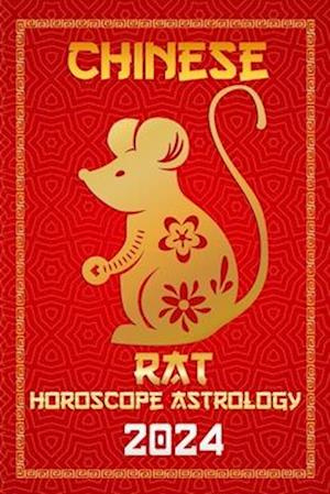 Rat Chinese Horoscope 2024: Chinese Zodiac Fortune and Personality for the Year of the Wood Dragon 2024