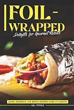 Foil-Wrapped Delights for Gourmet Results