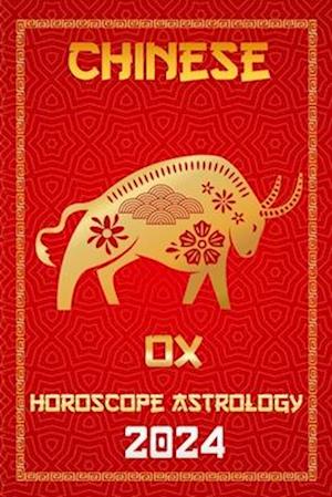 OX Chinese Horoscope 2024: The Year of the Wood Dragon 2024 in Each Month of Career, Financial, Family, Love, Health , Lucky Color