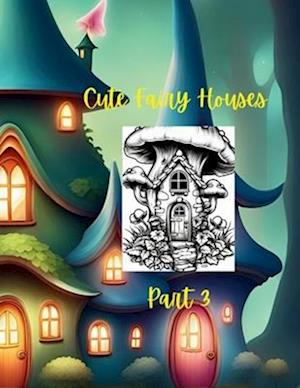 Cute Fairy Houses Part 3