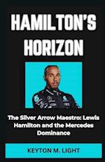 HAMILTON'S HORIZON: "The Silver Arrow Maestro: Lewis Hamilton and the Mercedes Dominance" 