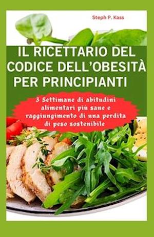 Il Ricettario del Codice Dell'obesità Per Principianti