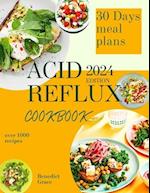 The Acid Reflux Cookbook: Easy Healthy and Delicious Recipes to tackle GERD including a 30-Day Meal Plan 