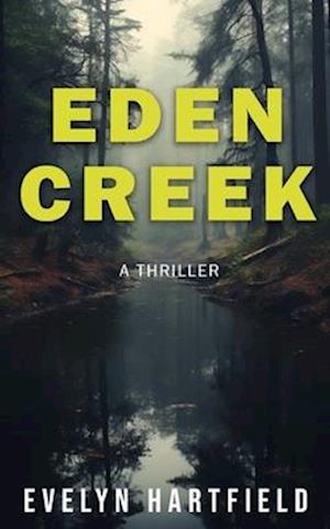 Eden Creek: A Thriller