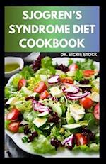 SJOGREN'S SYNDROME DIET COOKBOOK: Healthy Sjogren's syndrome Recipes to Manage, Reverse Inflammation & Prevent further occurrences 