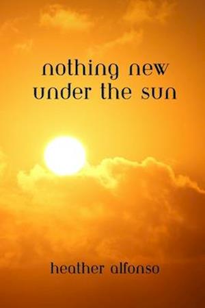 Nothing New Under the Sun