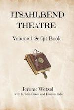 Itsahlbend Theatre Volume 1 Script Book 