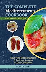 The complete Mediterranean cookbook: Savor the Mediterranean, A Culinary Journey in One Cookbook 