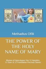 THE POWER OF THE HOLY NAME OF MARY: Woman of Apocalypse: Her 12 Apostles, 12 Stars & 12 Foundation Precious Stones 