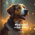 What Makes a Dog, a Dog? : Girls' version 
