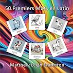 50 Premiers Mots en Latin