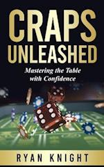 Craps Unleashed: Mastering the Table with Confidence 