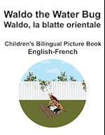 English-French Waldo the Water Bug / Waldo, la blatte orientale Children's Bilingual Picture Book 