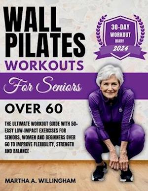 Wall Pilates Workouts For Seniors Over 60