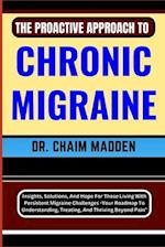 The Proactive Approach to Chronic Migraine