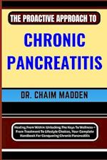 The Proactive Approach to Chronic Pancreatitis