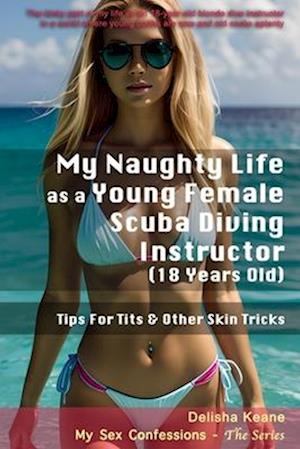 My Naughty Life as a Young Female Scuba Diving Instructor (18 Years Old)