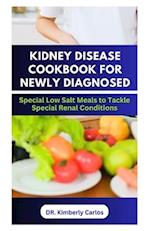 Kidney Disease Cookbook for Newly Diagnosed