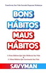 Bons Hábitos Maus Hábitos (Portuguese edition)