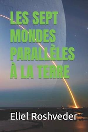 Les Sept Mondes Parallèles À La Terre