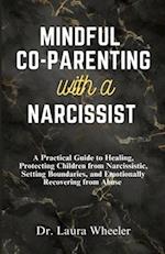 Mindful Co-Parenting with a Narcissist