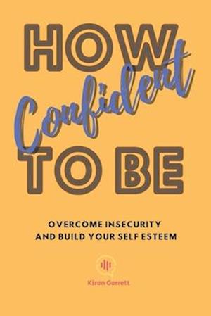 How To Be Confident