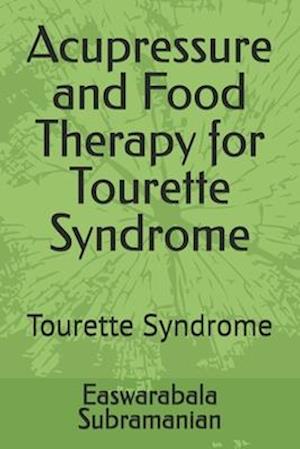 Acupressure and Food Therapy for Tourette Syndrome