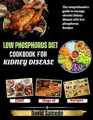 Low Phosphorus Diet Cookbook for Kidney Disease