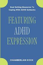 Featuring ADHD Expression
