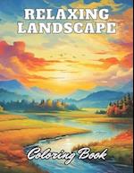 Relaxing Landscape Coloring Book For Adults