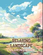 Relaxing Landscape Coloring Book For Adults