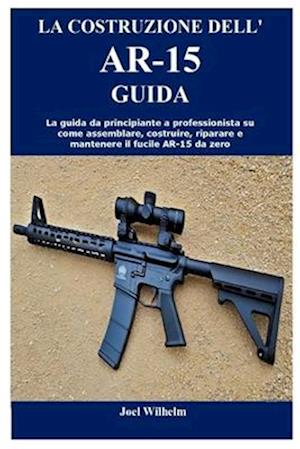 La Costruzione Dell'ar-15 Guida