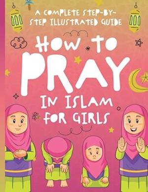 How to Pray in Islam for Girls