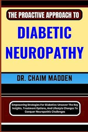 The Proactive Approach to Diabetic Neuropathy