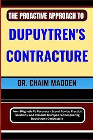 The Proactive Approach to Dupuytren's Contracture