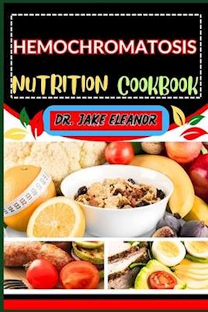 Hemochromatosis Nutrition Cookbook