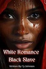 White Romance, Black Slave