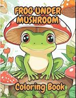 Frog Under Mushroom