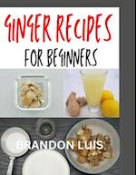 Ginger Recipes for Beginners
