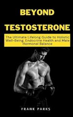Beyond Testosterone