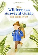 The Wilderness Survival Guide for Kids 9-12