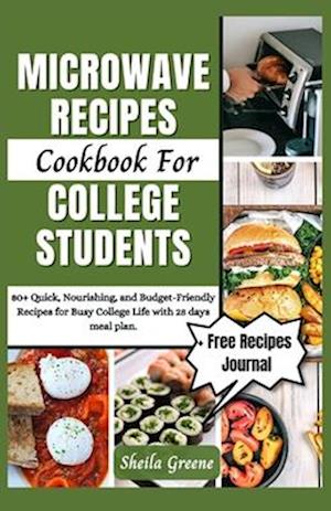 Microwave Recipes Cookbook For College Students