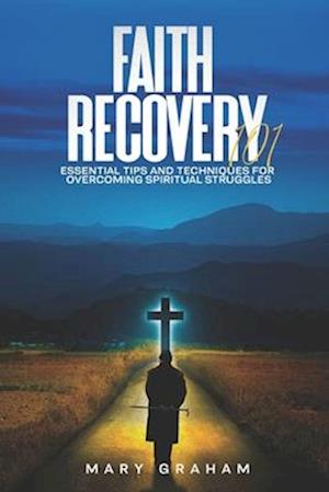 Faith Recovery 101