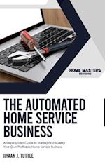 The Automated Home Service Business